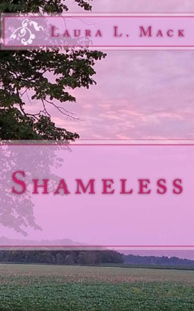 Shameless by Laura L Mack 9781545212769