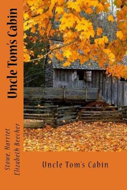 Uncle Tom's Cabin by Sir Angels 9781545344859