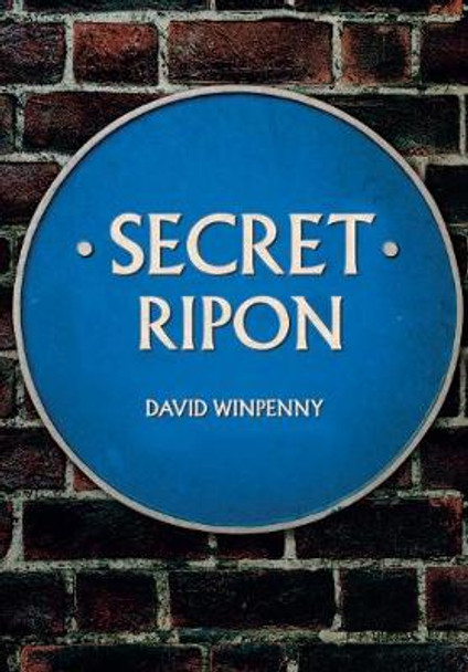 Secret Ripon by David Winpenny