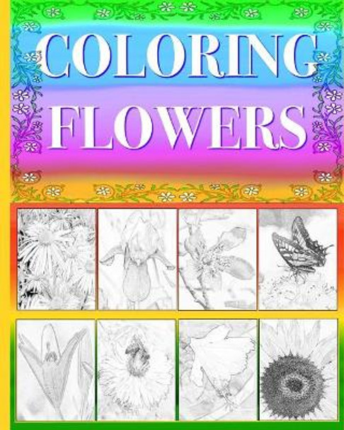 Coloring Flowers by R D Johnson 9781548359782