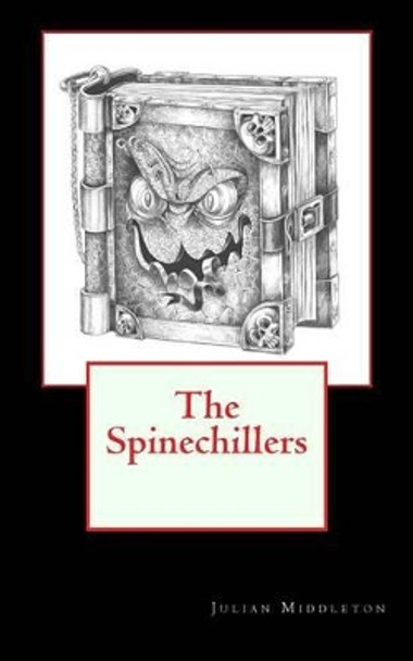 The Spinechillers by Julian Middleton 9781535414869