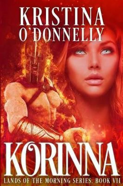 Korinna: Daughters of the Fire by Kristina O'Donnelly 9781533347275