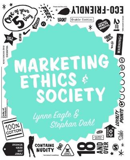 Marketing Ethics & Society by Lynne Eagle