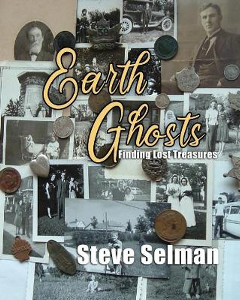 Earth Ghosts: The Search Begins by Steve Selman 9781647193799