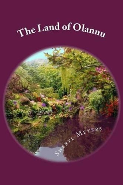 The Land of Olannu by Sheryl Meyers 9781539985792