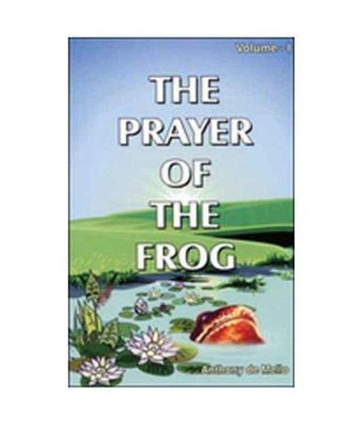 The Prayer of the Frog: v. 1 by Anthony de Mello