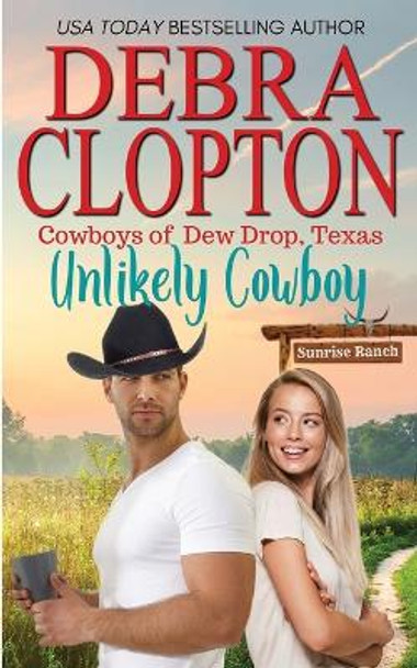 Unlikely Cowboy by Debra Clopton 9781646258772