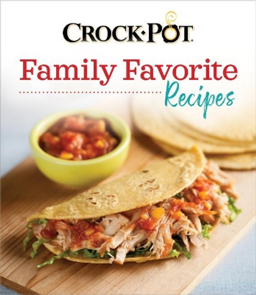 Crock-Pot Family Favorite Recipes by Publications International Ltd 9781645583745