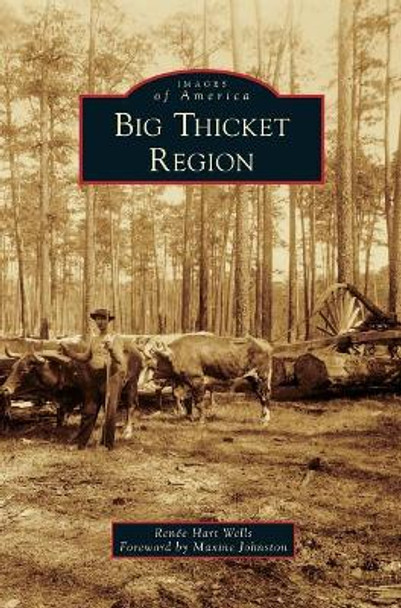 Big Thicket Region by Renee Hart Wells 9781540235893