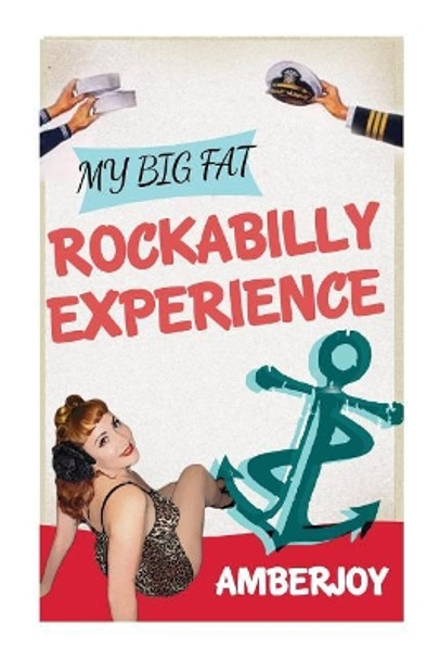 My Big Fat Rockabilly Experience: My Big Fat Rockabilly Experience by Amber Joy 9781530420148