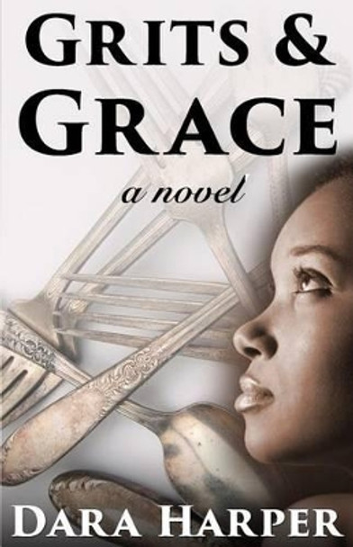 Grits & Grace by Dara Harper 9781453603345