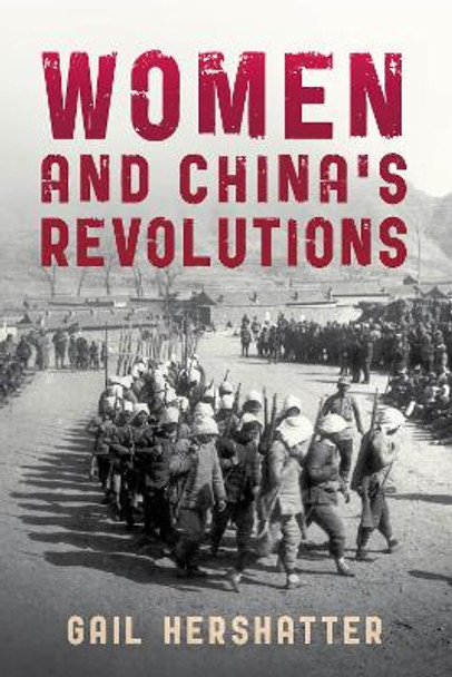 Women and China's Revolutions by Gail Hershatter 9781442215696