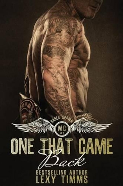 One That Came Back: Motorcycle Club Romance by Lexy Timms 9781518703522