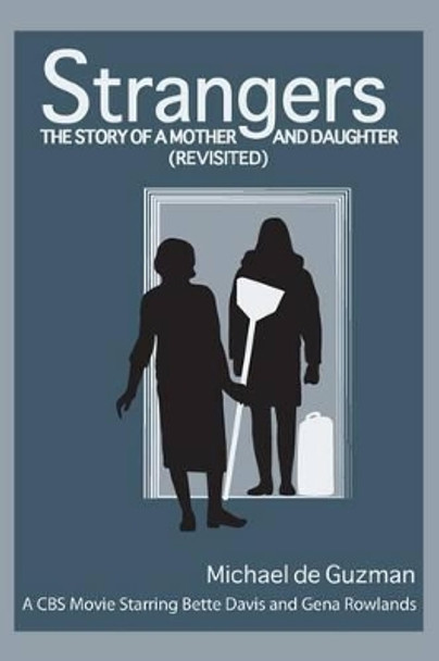 Strangers: The Story of a Mother and Daughter by Michael de Guzman 9781519118806