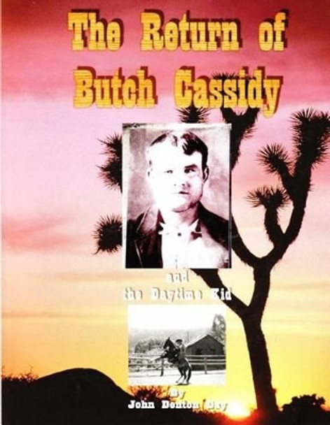 The Return of Butch Cassidy and the Daytime Kid by MR John Denton Day 9781519210791