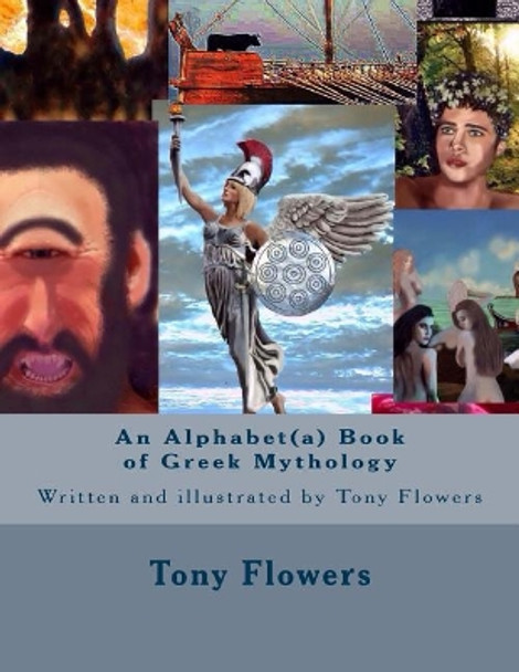 An Alphabet(a) Book of Greek Mythology by Tony Flowers 9781519328472