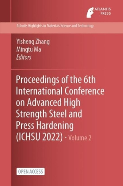 Proceedings of the 6th International Conference on Advanced High Strength Steel and Press Hardening (ICHSU 2022) by Yisheng Zhang 9789464631135