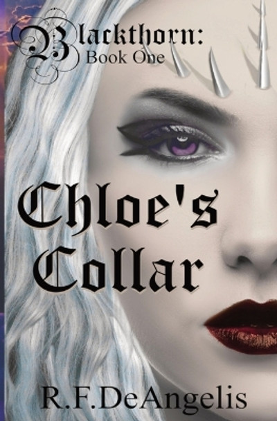 Chloe's Collar: Blackthorn: Book One by R F Deangelis 9798985741148