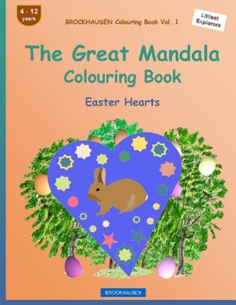 BROCKHAUSEN Colouring Book Vol. 1 - The Great Mandala Colouring Book: Easter Hearts by Dortje Golldack 9781530334292