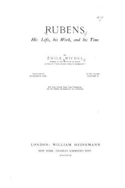 Rubens, His Life, His Work, and His Time by Emile Michel 9781530600878