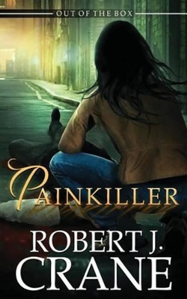 Painkiller by Robert J Crane 9781530727964