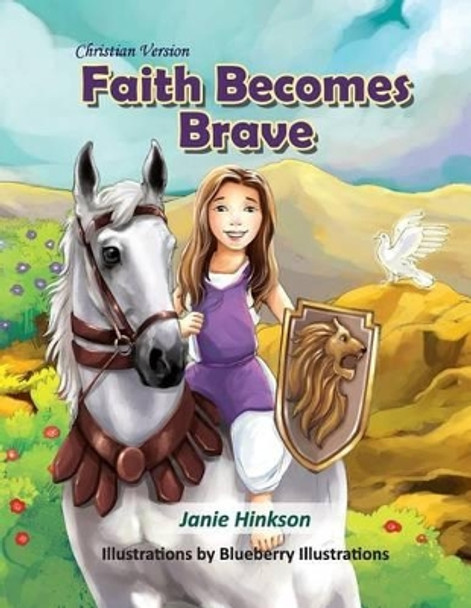 Faith Becomes Brave Christian Version by Blueberry Illustrations 9781530831524