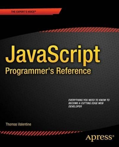 JavaScript Programmer's Reference by Thomas Valentine 9781430246299