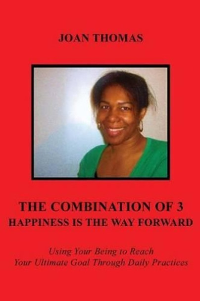 The Combination of 3 - Happiness Is the Way Forward by Joan Thomas 9781434902719