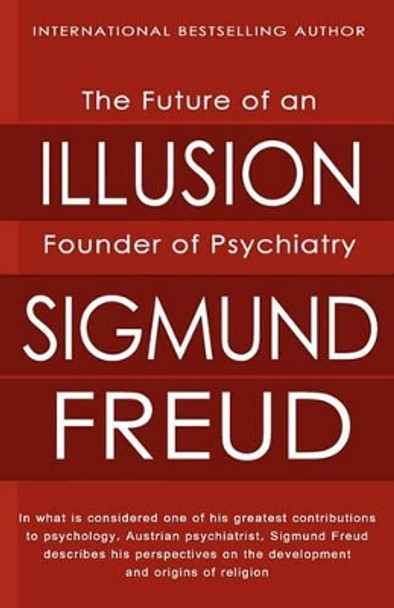The Future of an Illusion by Sigmund Freud 9781451537147
