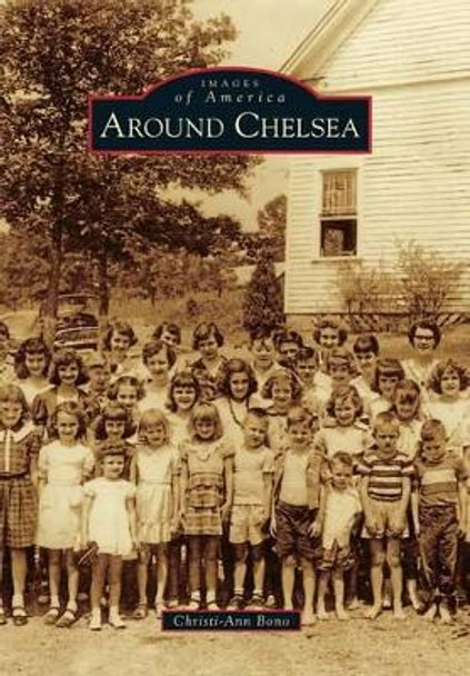 Around Chelsea by Christi-Ann Bono 9781467116411