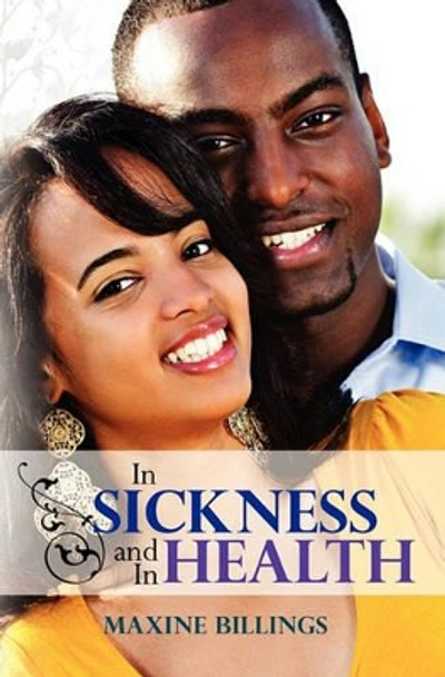 In Sickness And In Health by Maxine Billings 9781449944438