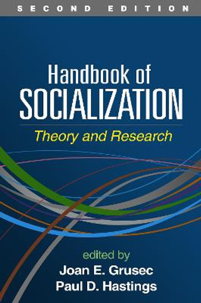 Handbook of Socialization, Second Edition: Theory and Research by Joan E. Grusec