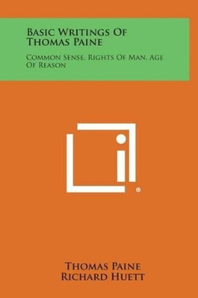 Basic Writings of Thomas Paine: Common Sense, Rights of Man, Age of Reason by Thomas Paine 9781258840730