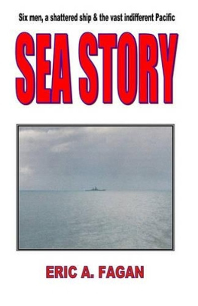 Sea Story by Eric A Fagan 9781419670435