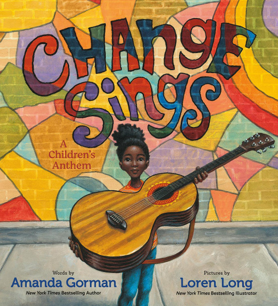 Change Sings: A Children's Anthem by Amanda Gorman
