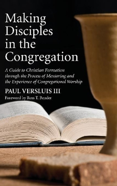 Making Disciples in the Congregation by Paul III Versluis 9781498245654