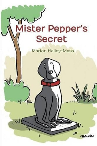 Mister Pepper's Secret by Marian Hailey-Moss 9781499690958