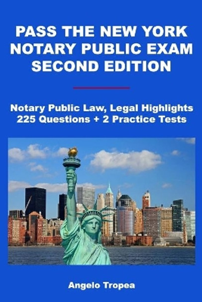 Pass the New York Notary Public Exam Second Edition by Angelo Tropea 9781499260199