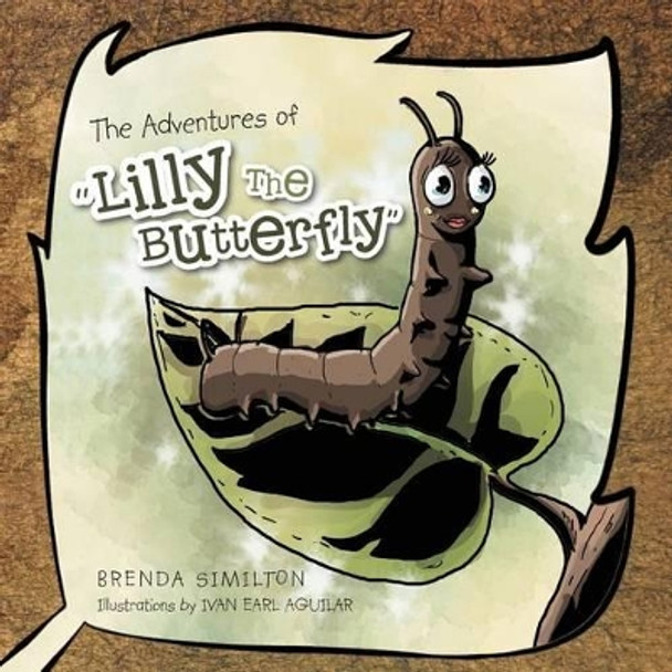 The Adventures of Lilly the Butterfly by Brenda Similton 9781465394026
