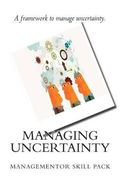 Managing Uncertainty by Managementor Skill Pack 9781515066576