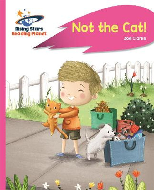 Reading Planet - Not the Cat! - Pink A: Rocket Phonics by Zoe Clarke