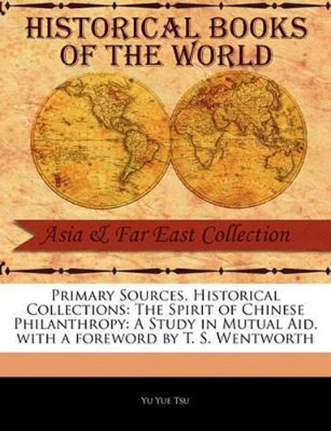 The Spirit of Chinese Philanthropy: A Study in Mutual Aid by Yu Yue Tsu 9781241066017