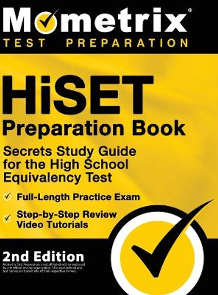 HiSET Preparation Book - Secrets Study Guide for the High School Equivalency Test, Full-Length Practice Exam, Step-by-Step Review Video Tutorials: [2nd Edition] by Matthew Bowling 9781516718702