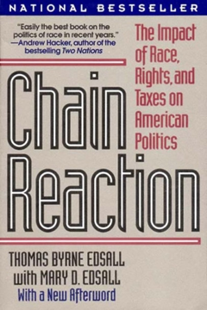 Chain Reaction: The Impact of Race, Rights, and Taxes on American Politics by Mary D. Edsall 9780393309034