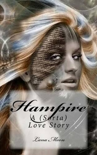 Hampire: A (Sorta) Love Story: A Love Story by Stacy Doyle 9781514207192