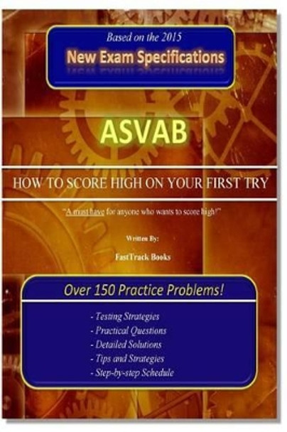 ASVAB &quot;How to Score High on Your First Try!&quot; by Fasttrack Books 9781514227305