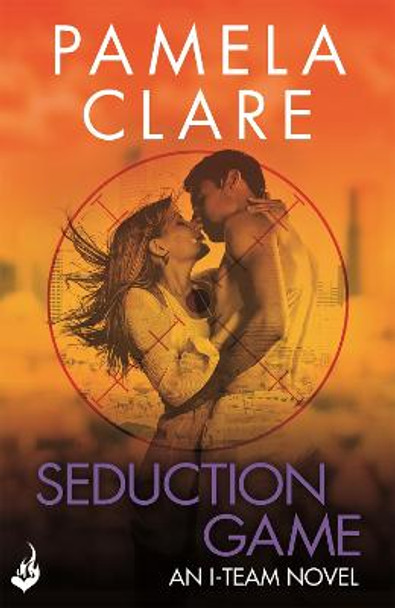 Seduction Game: I-Team 7 (A series of sexy, thrilling, unputdownable adventure) by Pamela Clare