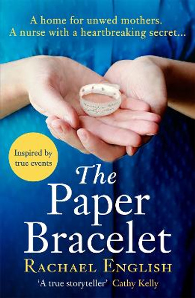 The Paper Bracelet: A gripping novel of heartbreaking secrets in a home for unwed mothers by Rachael English