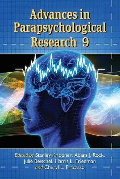 Advances in Parapsychological Research 9 by Stanley Krippner 9780786471263