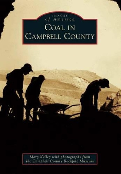 Coal in Campbell County by Mary Kelley 9781467130172